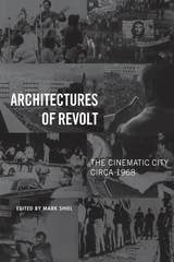 cover of Architectures of Revolt: The Cinematic City circa 1968