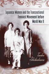 cover of Japanese Women and the Transnational Feminist Movement before World War II