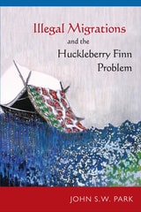 cover of Illegal Migrations and the Huckleberry Finn Problem