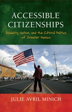 cover of Accessible Citizenships: Disability, Nation, and the Cultural Politics of Greater Mexico