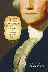 cover of Sex and the Founding Fathers: The American Quest for a Relatable Past