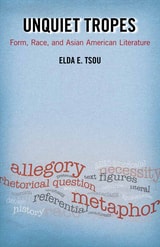 cover of Unquiet Tropes: Form, Race, and Asian American Literature