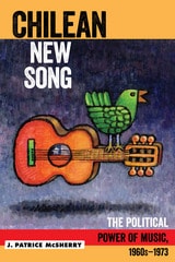 cover of Chilean New Song: The Political Power of Music, 1960s - 1973