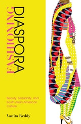 cover of Fashioning Diaspora: Beauty, Femininity, and South Asian American Culture
