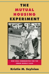 cover of The Mutual Housing Experiment: New Deal Communities for the Urban Middle Class