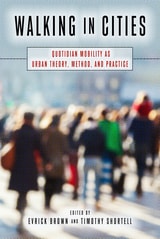 cover of Walking in Cities: Quotidian Mobility as Urban Theory, Method, and Practice