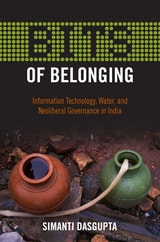 cover of BITS of Belonging: Information Technology, Water, and Neoliberal Governance in India