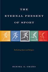 cover of The Eternal Present of Sport: Rethinking Sport and Religion