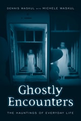 cover of Ghostly Encounters: The Hauntings of Everyday Life