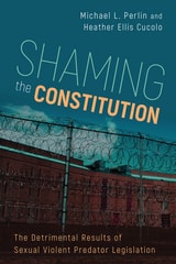 cover of Shaming the Constitution: The Detrimental Results of Sexual Violent Predator Legislation