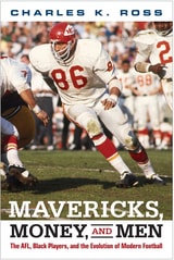 cover of Mavericks, Money, and Men: The AFL, Black Players, and the Evolution of Modern Football
