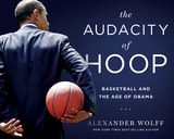cover of The Audacity of Hoop: Basketball and the Age of Obama