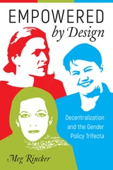 cover of Empowered by Design: Decentralization and the Gender Policy Trifecta