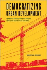 cover of Democratizing Urban Development: Community Organizations for Housing across the United States and Brazil