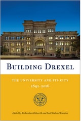 cover of Building Drexel: The University and Its City 1891-2016