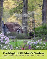 cover of The Magic of Children's Gardens: Inspiring Through Creative Design