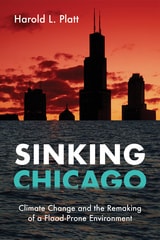 cover of Sinking Chicago: Climate Change and the Remaking of a Flood-Prone Environment
