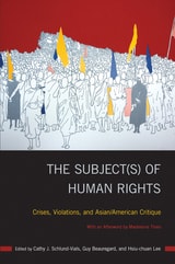 cover of The Subject(s) of Human Rights: Crises, Violations, and Asian/American Critique
