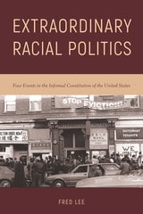 cover of Extraordinary Racial Politics: Four Events in the Informal Constitution of the United States