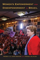 cover of Women's Empowerment and Disempowerment in Brazil: The Rise and Fall of President Dilma Rousseff