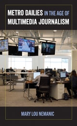cover of Metro Dailies in the Age of Multimedia Journalism