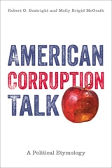 cover of American Corruption Talk: A Political Etymology