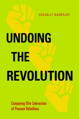 cover of Undoing the Revolution: Comparing Elite Subversion of Peasant Rebellions