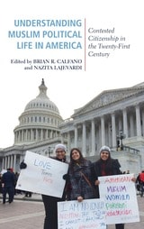 cover of Understanding Muslim Political Life in America: Contested Citizenship in the Twenty-First Century