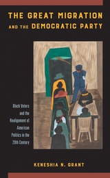 cover of The Great Migration and the Democratic Party: Black Voters and the Realignment of American Politics in the 20th Century