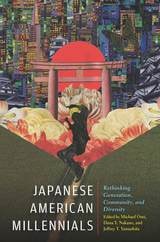 cover of Japanese American Millennials: Rethinking Generation, Community, and Diversity