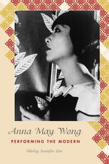 cover of Anna May Wong: Performing the Modern