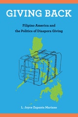 cover of Giving Back: Filipino America and the Politics of Diaspora Giving