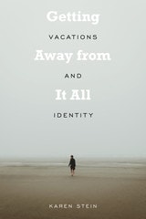 cover of Getting Away from It All: Vacations and Identity
