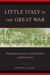 cover of Little Italy in the Great War: Philadelphia's Italians on the Battlefield and Home Front