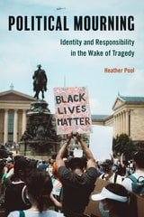 cover of Political Mourning: Identity and Responsibility in the Wake of Tragedy