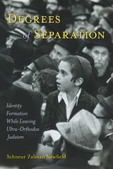 cover of Degrees of Separation: Identity Formation While Leaving Ultra-Orthodox Judaism