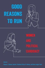 cover of Good Reasons to Run: Women and Political Candidacy