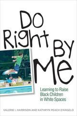 cover of Do Right by Me: Learning to Raise Black Children in White Spaces