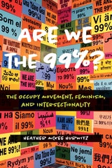 cover of Are We the 99%?: The Occupy Movement, Feminism, and Intersectionality