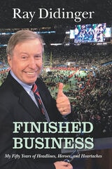 cover of Finished Business: My Fifty Years of Headlines, Heroes, and Heartaches