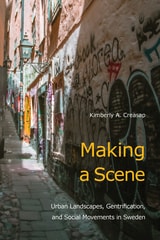 cover of Making a Scene: Urban Landscapes, Gentrification, and Social Movements in Sweden