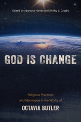 cover of God is Change: Religious Practices and Ideologies in the Works of Octavia Butler