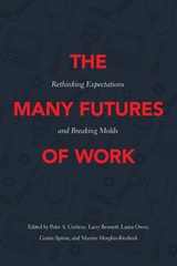 cover of The Many Futures of Work: Rethinking Expectations and Breaking Molds
