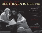 cover of Beethoven in Beijing: Stories from the Philadelphia Orchestra's Historic Journey to China