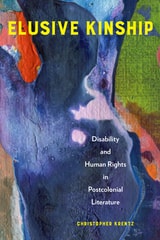 cover of Elusive Kinship: Disability and Human Rights in Postcolonial Literature