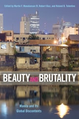 cover of Beauty and Brutality: Manila and Its Global Discontents