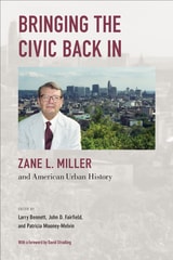 cover of Bringing the Civic Back In: Zane L. Miller and American Urban History