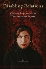 cover of Disabling Relations: Wounded Bodyminds and Transnational Praxis