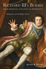 cover of Richard III's Bodies from Medieval England to Modernity: Shakespeare and Disability History