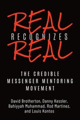 cover of Real Recognizes Real: The Credible Messenger Mentoring Movement